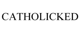CATHOLICKED trademark