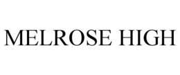 MELROSE HIGH trademark