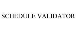 SCHEDULE VALIDATOR trademark
