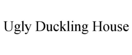 UGLY DUCKLING HOUSE trademark