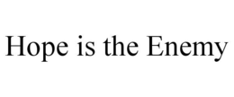 HOPE IS THE ENEMY trademark