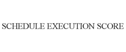 SCHEDULE EXECUTION SCORE trademark
