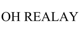 OH REALAY trademark