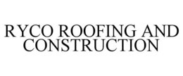 RYCO ROOFING AND CONSTRUCTION trademark
