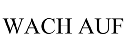 WACH AUF trademark