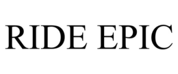 RIDE EPIC trademark
