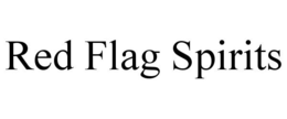 RED FLAG SPIRITS trademark