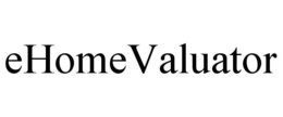 EHOMEVALUATOR trademark