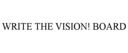 WRITE THE VISION! BOARD trademark