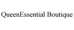 QUEENESSENTIAL BOUTIQUE trademark