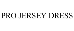 PRO JERSEY DRESS trademark