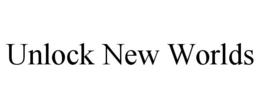 UNLOCK NEW WORLDS trademark