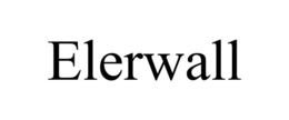 ELERWALL trademark