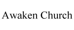 AWAKEN CHURCH trademark