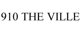 910 THE VILLE trademark