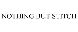 NOTHING BUT STITCH trademark