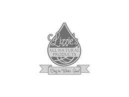 LIZZIE'S ALL NATURAL PRODUCTS "CLING TO WHAT'S GOOD" trademark