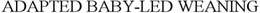 ADAPTED BABY-LED WEANING APPROACH trademark