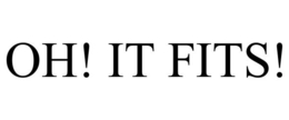 OH! IT FITS! trademark