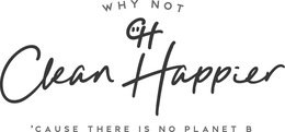 WHY NOT CLEAN HAPPIER 'CAUSE THERE IS NO PLANET B trademark