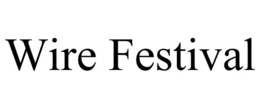 WIRE FESTIVAL trademark