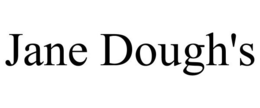 JANE DOUGH'S trademark