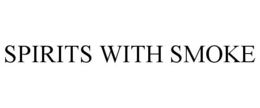 SPIRITS WITH SMOKE trademark