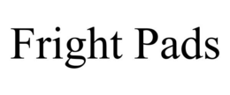 FRIGHT PADS trademark