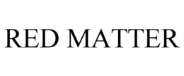 RED MATTER trademark