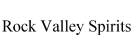 ROCK VALLEY SPIRITS trademark