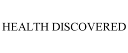 HEALTH DISCOVERED trademark