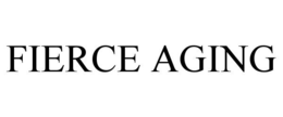 FIERCE AGING trademark