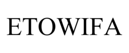 ETOWIFA trademark