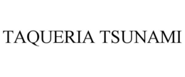 TAQUERIA TSUNAMI trademark