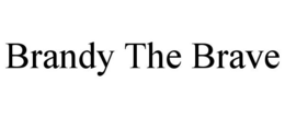 BRANDY THE BRAVE trademark