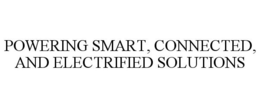POWERING SMART, CONNECTED, AND ELECTRIFIED SOLUTIONS trademark