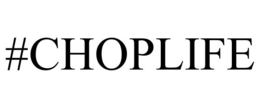 #CHOPLIFE trademark