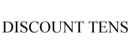 DISCOUNT TENS trademark