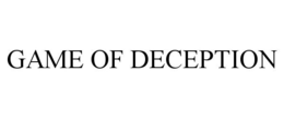 GAME OF DECEPTION trademark