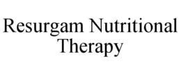RESURGAM NUTRITIONAL THERAPY trademark