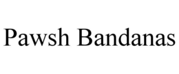 PAWSH BANDANAS trademark