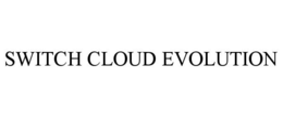 SWITCH CLOUD EVOLUTION trademark
