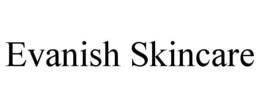 EVANISH SKINCARE trademark