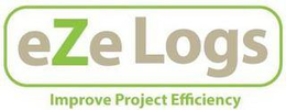 EZELOGS IMPROVE PROJECT EFFICIENCY trademark