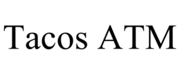 TACOS ATM trademark