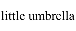 LITTLE UMBRELLA trademark