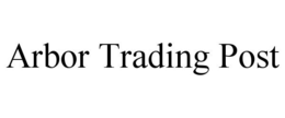 ARBOR TRADING POST trademark