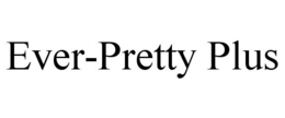 EVER-PRETTY PLUS trademark