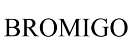 BROMIGO trademark