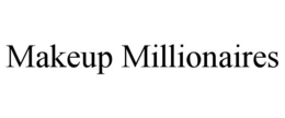 MAKEUP MILLIONAIRES trademark